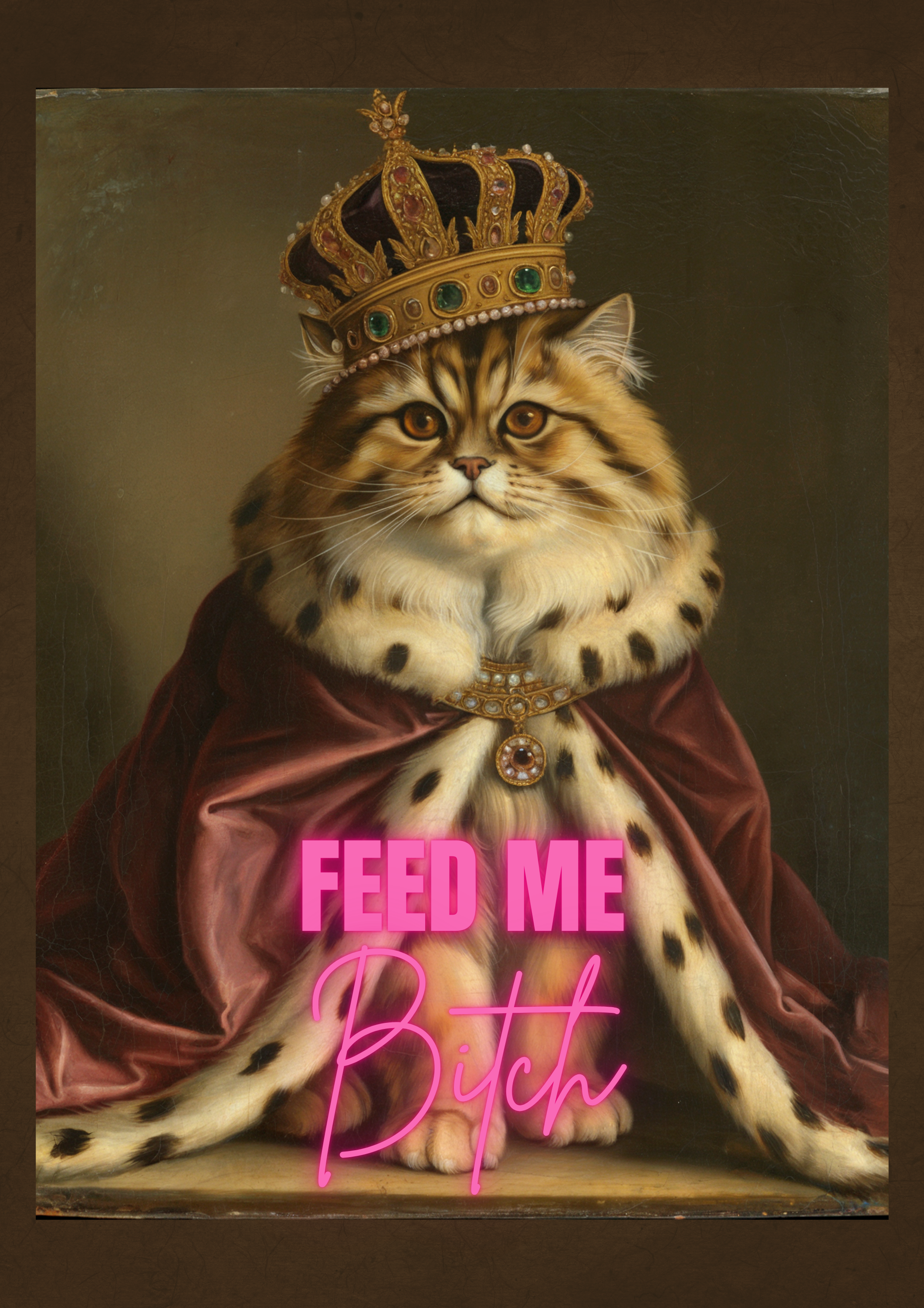 Feed Me, Bitch - Cat Art Print