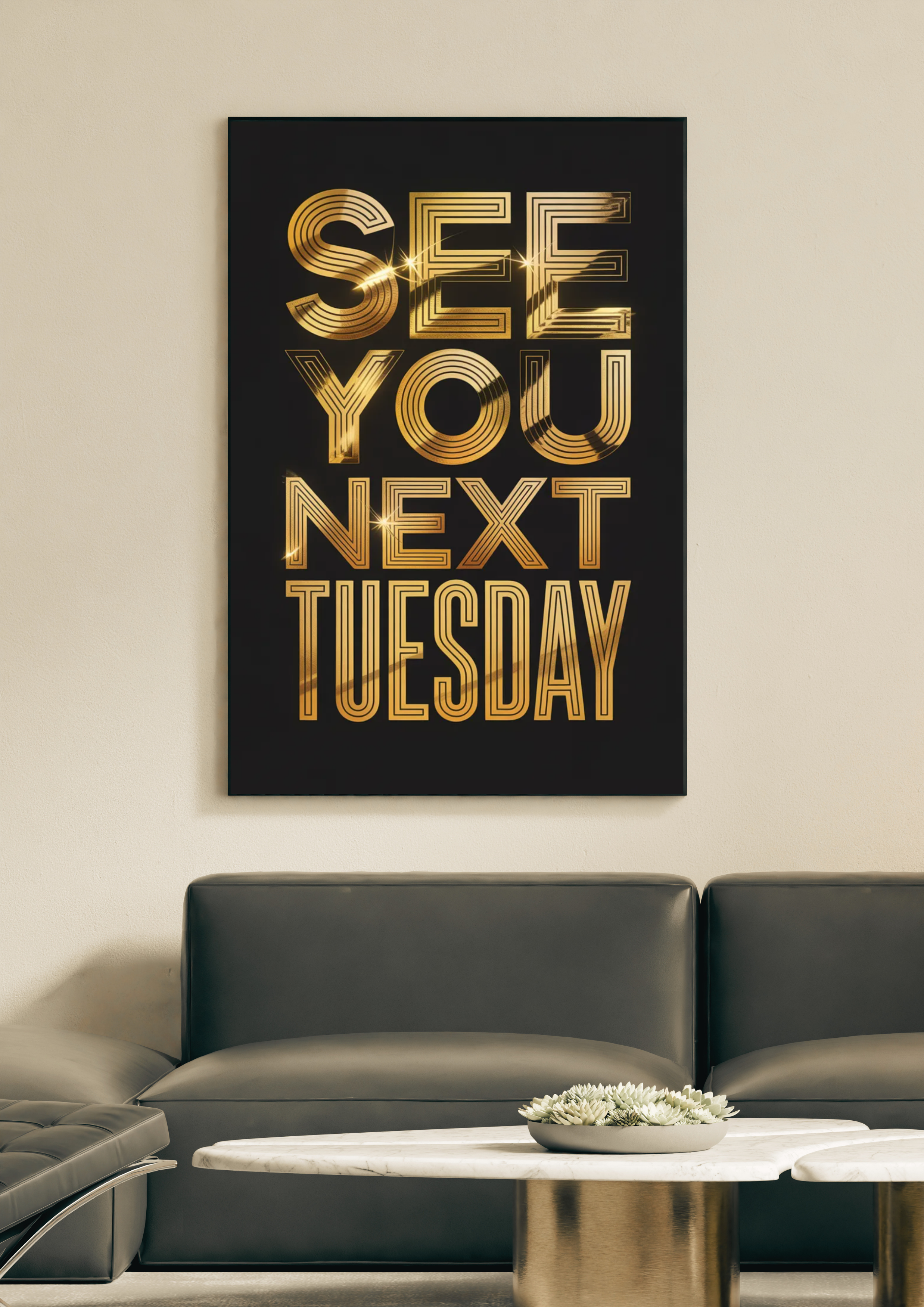 See You Next Tuesday Art Print
